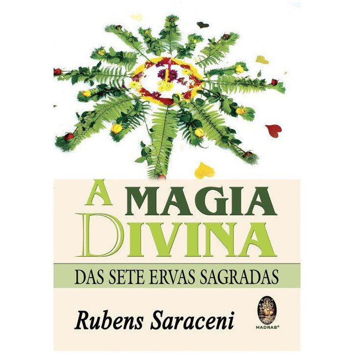 A Magia Divina Das Sete Ervas Sagradas
